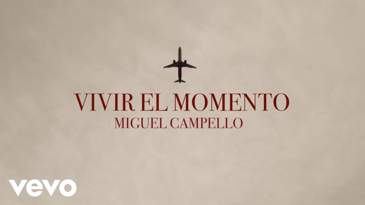Miguel Campello - Vivir El Momento
