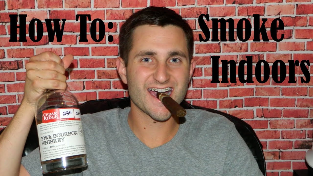 How to Smoke Indoors