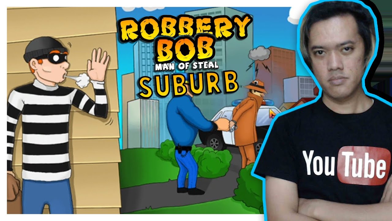 Mengulang Kembali | Robbery Bob 1 Chapter 1: Pinggiran Kota