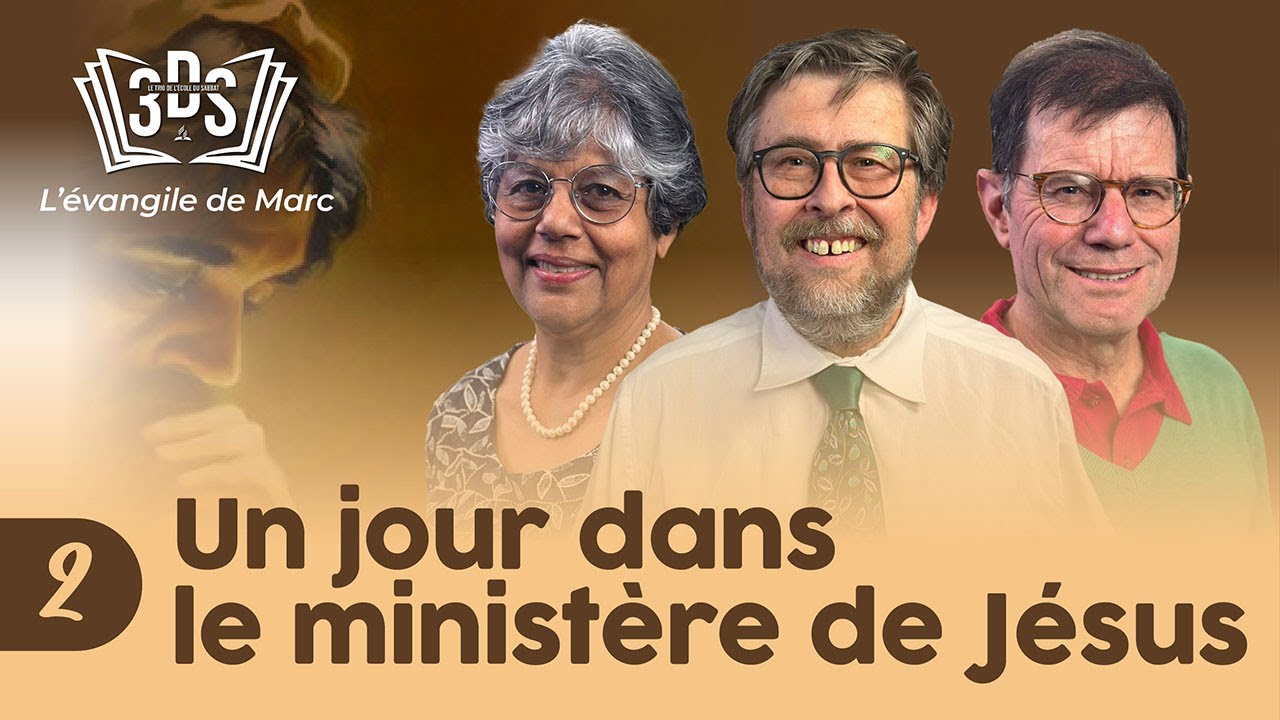 UN JOUR DANS LE MINISTÈRE DE JÉSUS | 3DS Leçon 2 | Idelette, Dominik et Jean-Paul