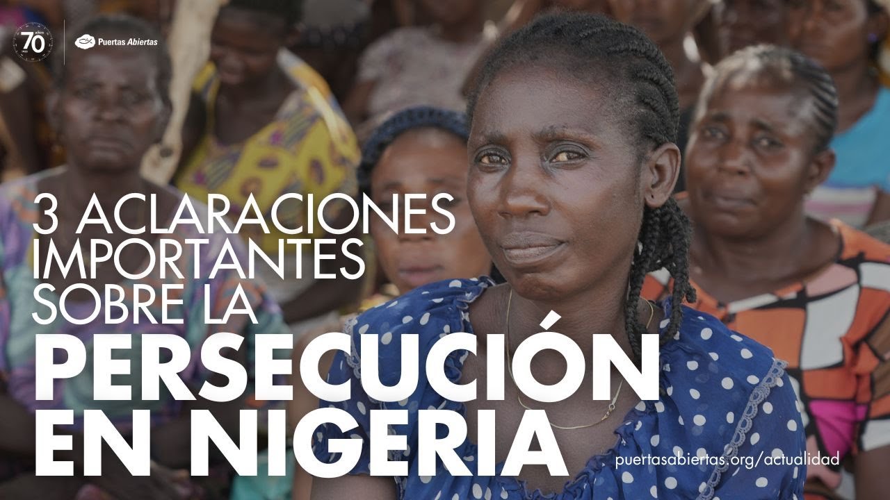 ¿Qué está pasando? PERSECUCIÓN EN NIGERIA: aclaraciones importantes sobre los cristianos perseguidos