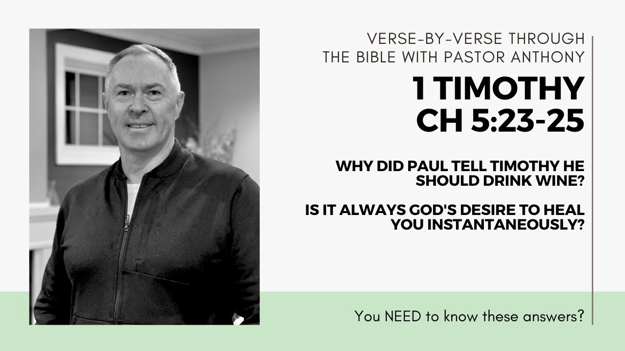 1 Timothy 5:23-25 Why did Paul tell Timothy to drink wine?