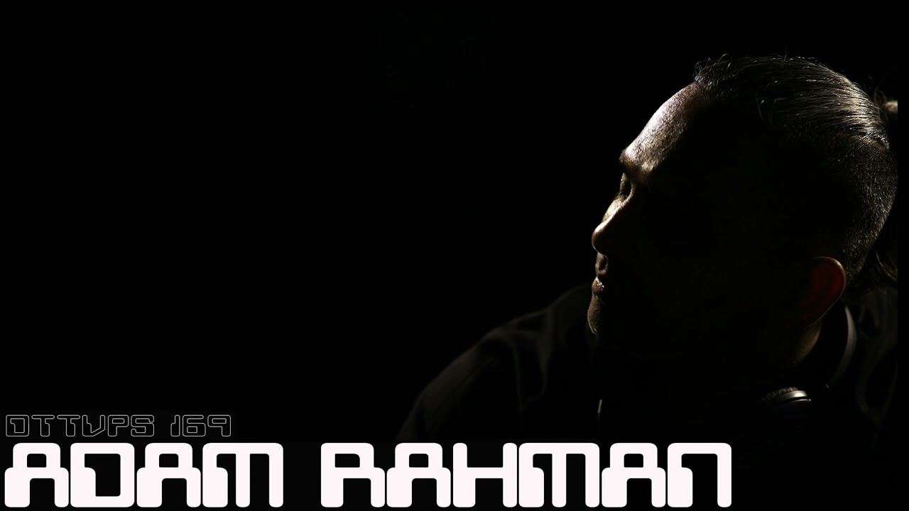 Adam Rahman - Dub Techno TV Podcast Series #169
