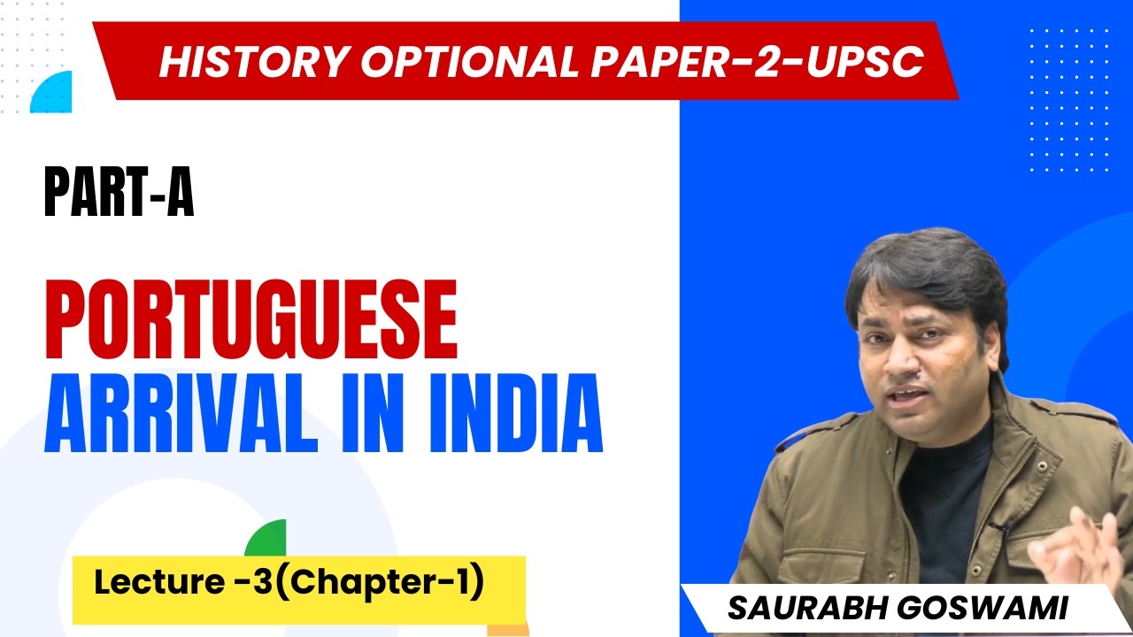 Portuguese Arrival in India (A)  | History Optional Paper 2 | Lecture 3 | Saurabh Goswami