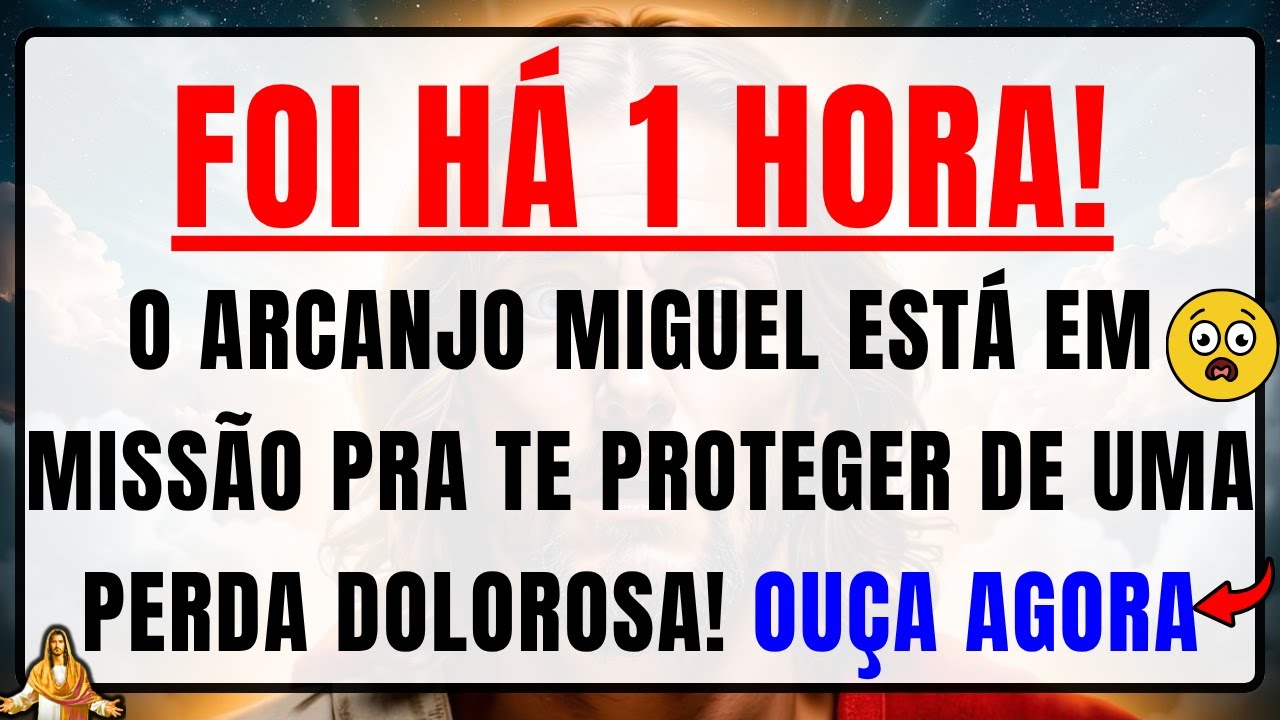 DEUS DIZ: O ARCANJO MIGUEL FOI ENVIADO HÁ 1 HORA PRA TE LIVRAR DE UMA GRANDE PERDA! OUÇA AGORA!