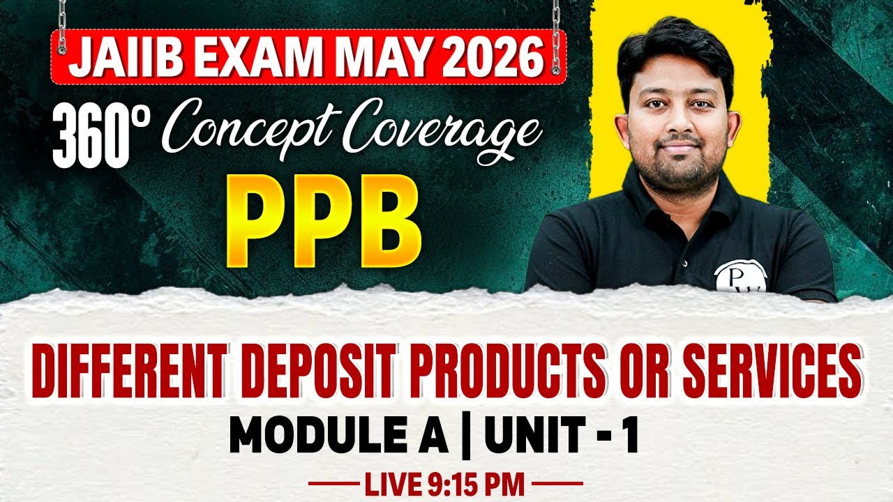 JAIIB May 2026 | JAIIB PPB Module A | Different Deposit Products or Services | by Arvind Sir
