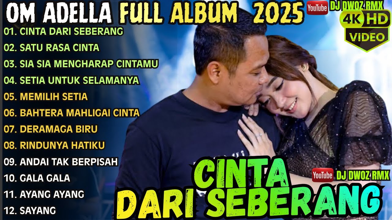 CINTA DARI SEBERANG - SATU RASA CINTA - SIA SIA MENGHARAP CINTAMU || ADELLA TERBARU 2025