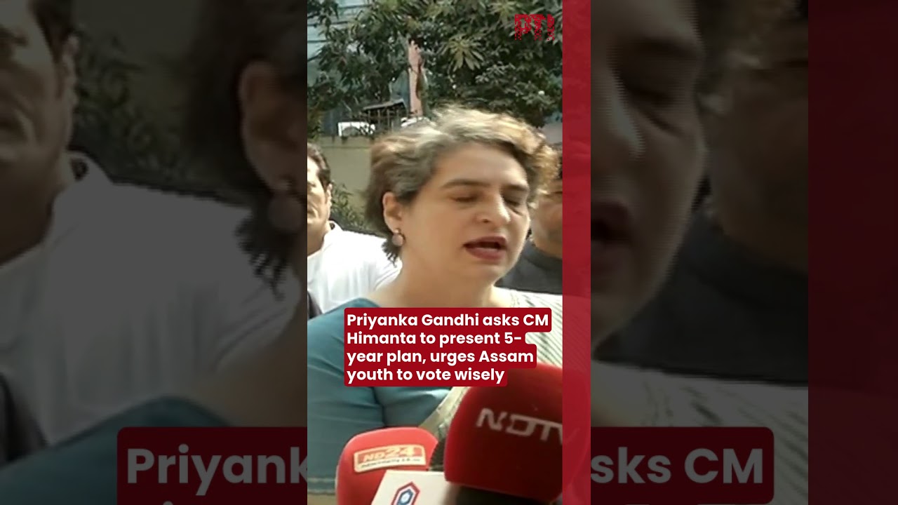 Priyanka Gandhi asks CM Himanta to present 5-year plan, urges Assam youth to vote wisely