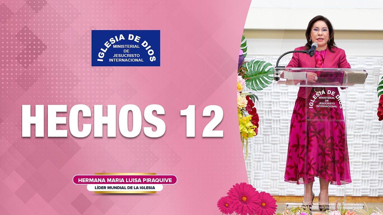 Ense&ntilde;anza: Hechos 12 - Hermana Mar&iacute;a Luisa Piraquive #IDMJI