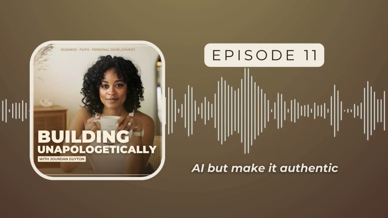 Building Unapologetically: Episode 11 - AI but make it authentic