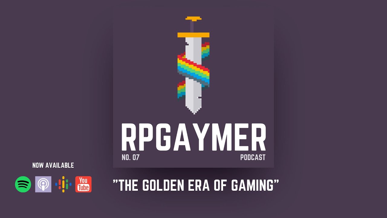 The Golden Era of Gaming | Ep. 07 | RPGaymer Podcast