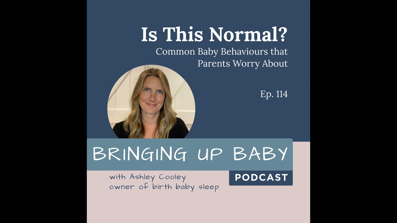 #114 Is This Normal? Common Baby Behaviours Parents Worry About