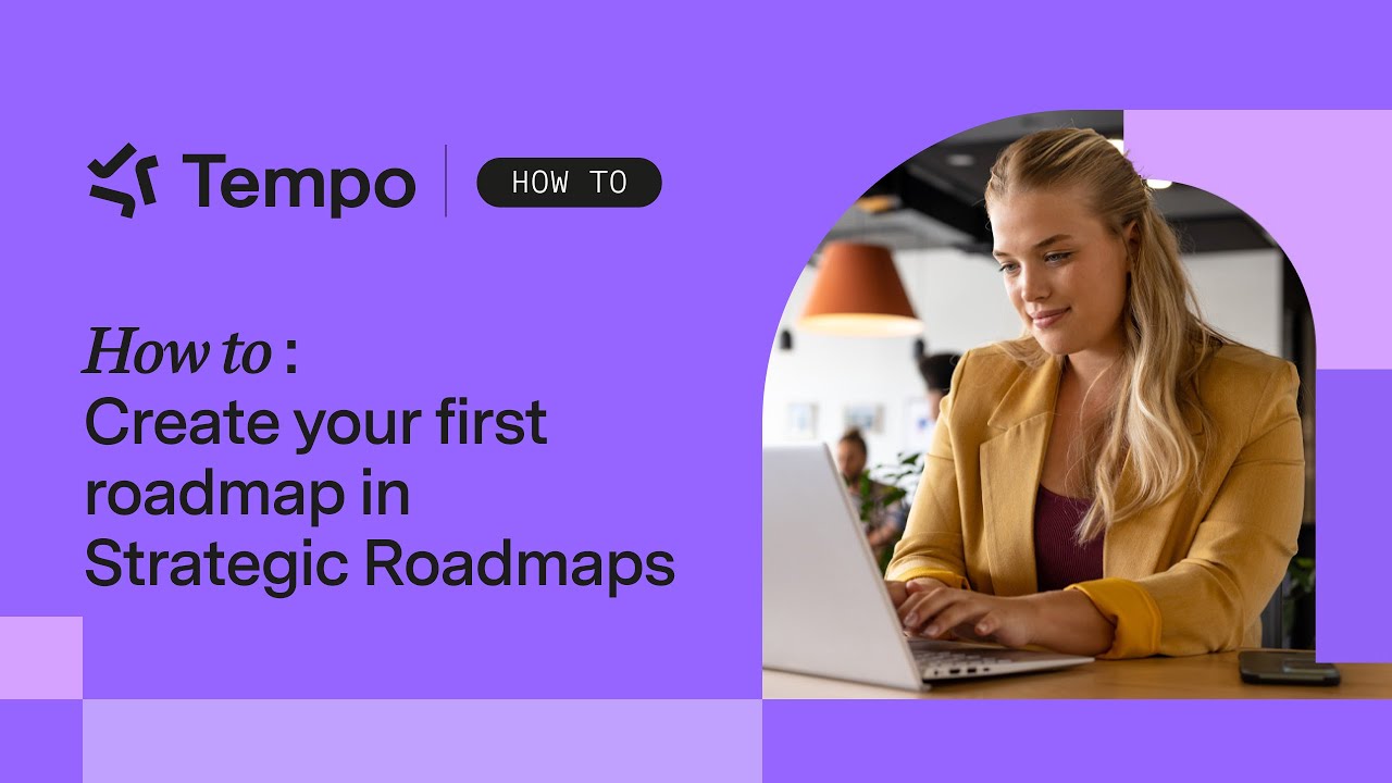 How to create your first roadmap in Strategic Roadmaps