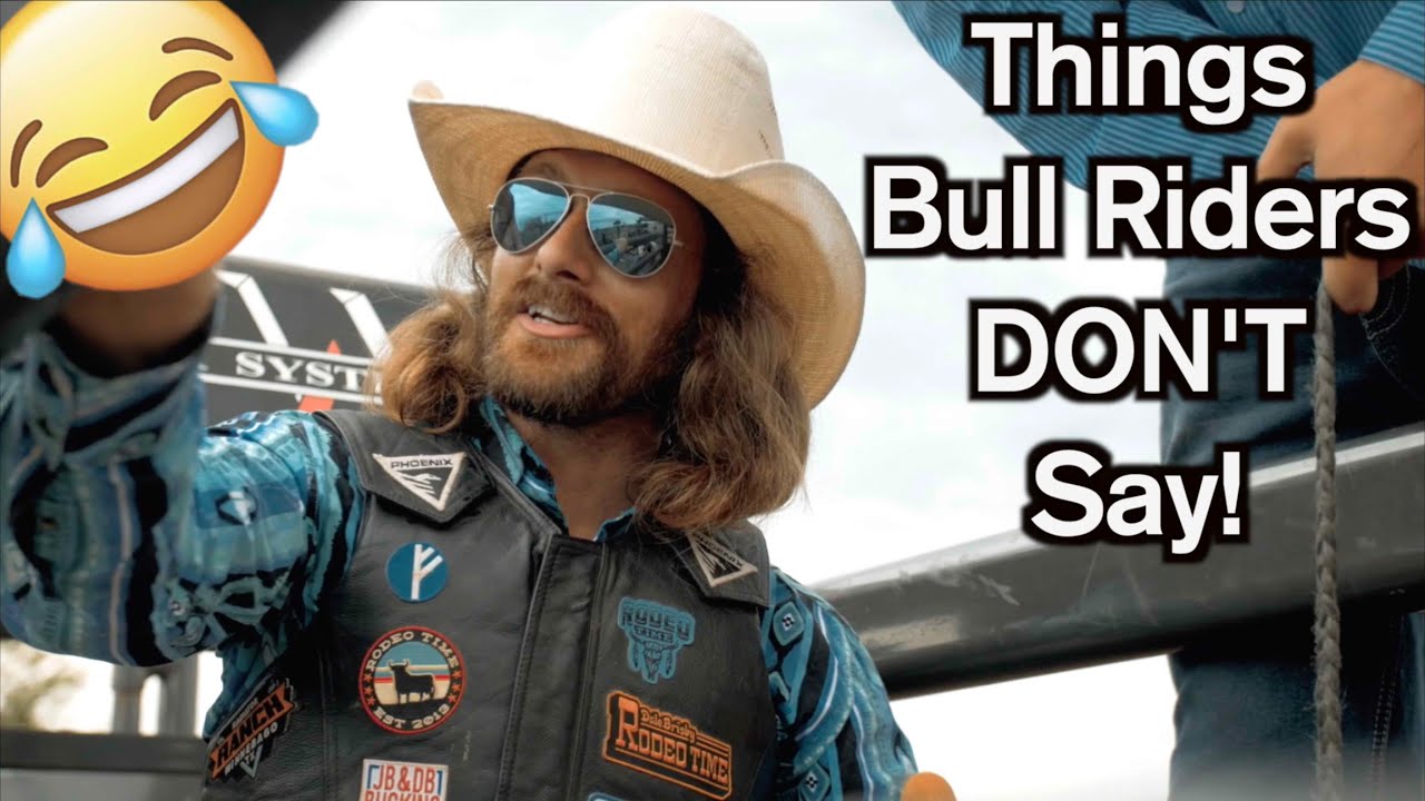 43 things bull riders don't say