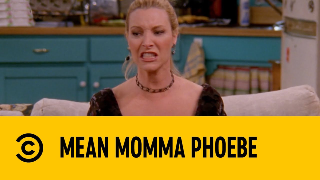 Mean Momma Phoebe | Friends | Comedy Central Africa