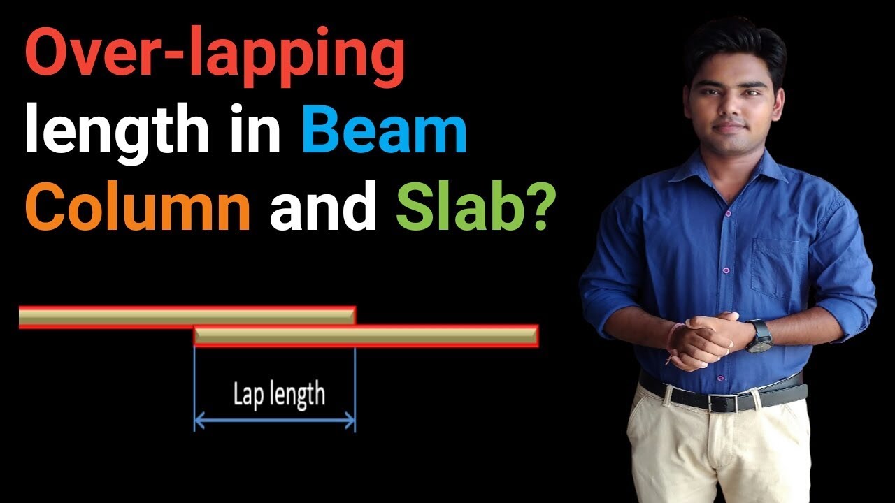 Overlapping Length in  Beam, Column and Slab ?