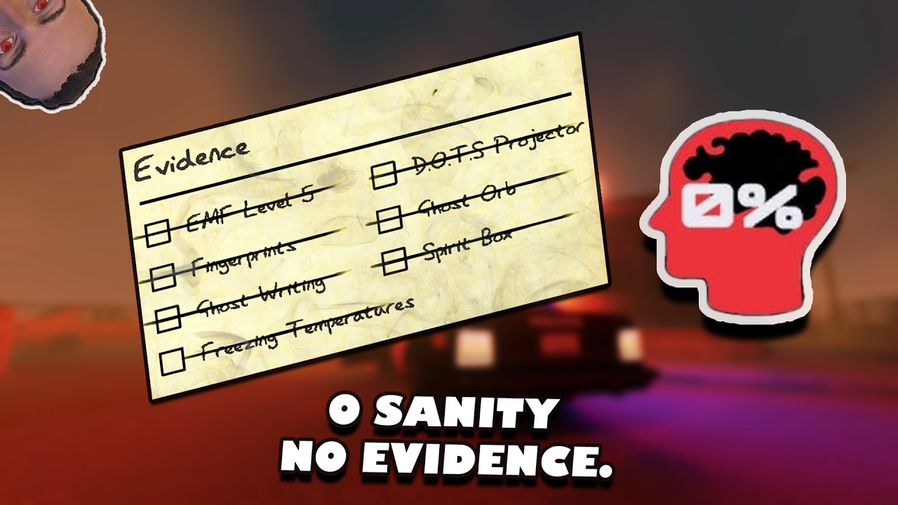 Phasmophobia But I Have 0 Evidence and 0 Sanity