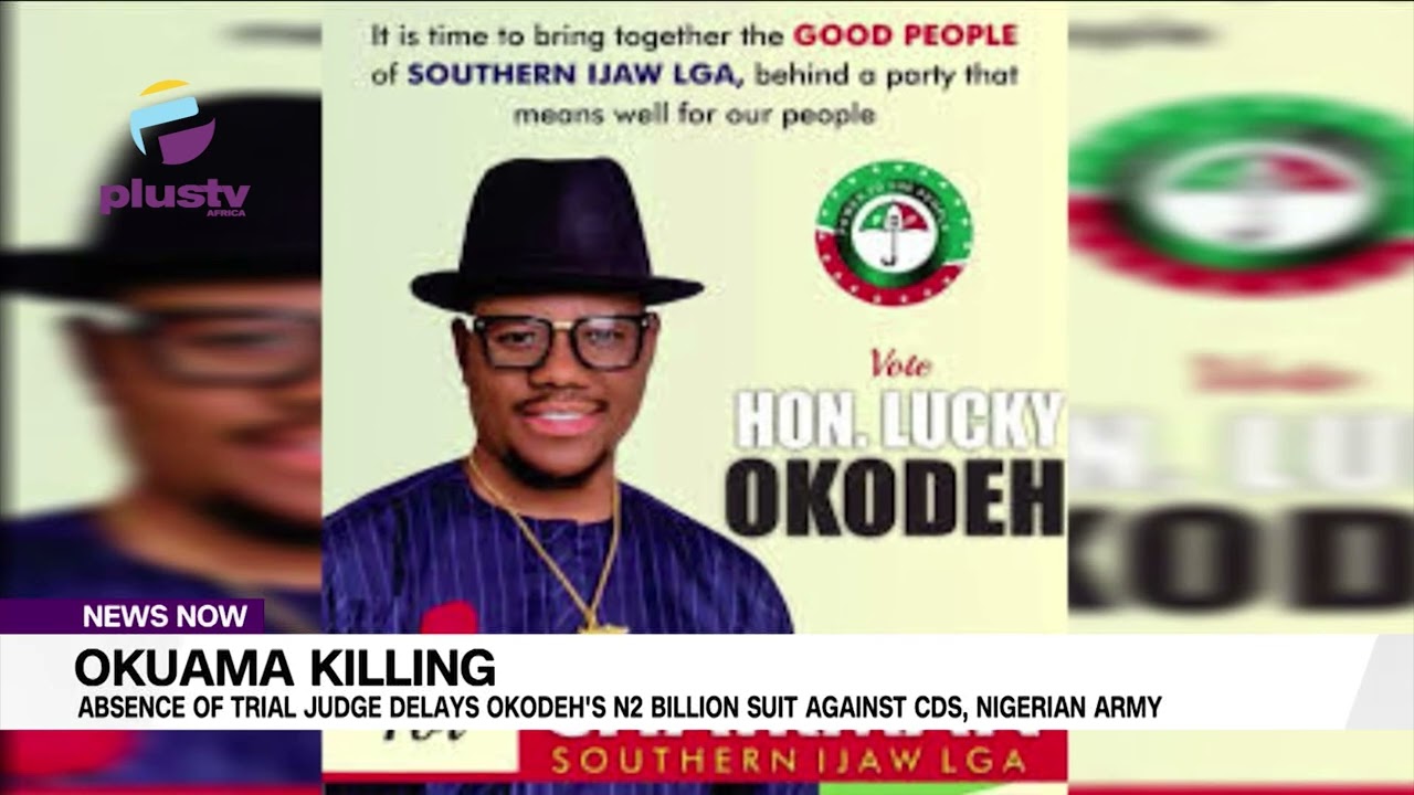 Okuama Killing: Absence Of Trial Judge Delays Okodeh's N2 Billion Suit Against CDS, Nigerian Army--