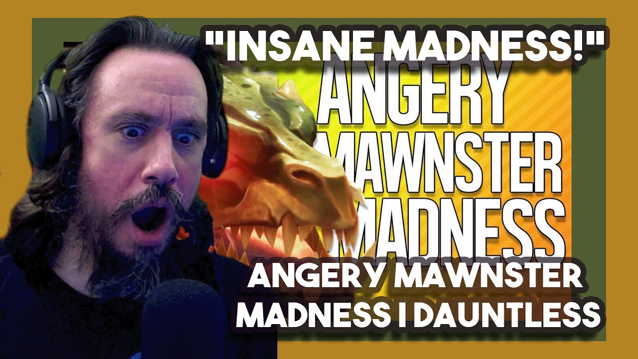 INSANE MADNESS! ANGERY MAWNSTER MADNESS | Dauntless By TheRussianBadger | React