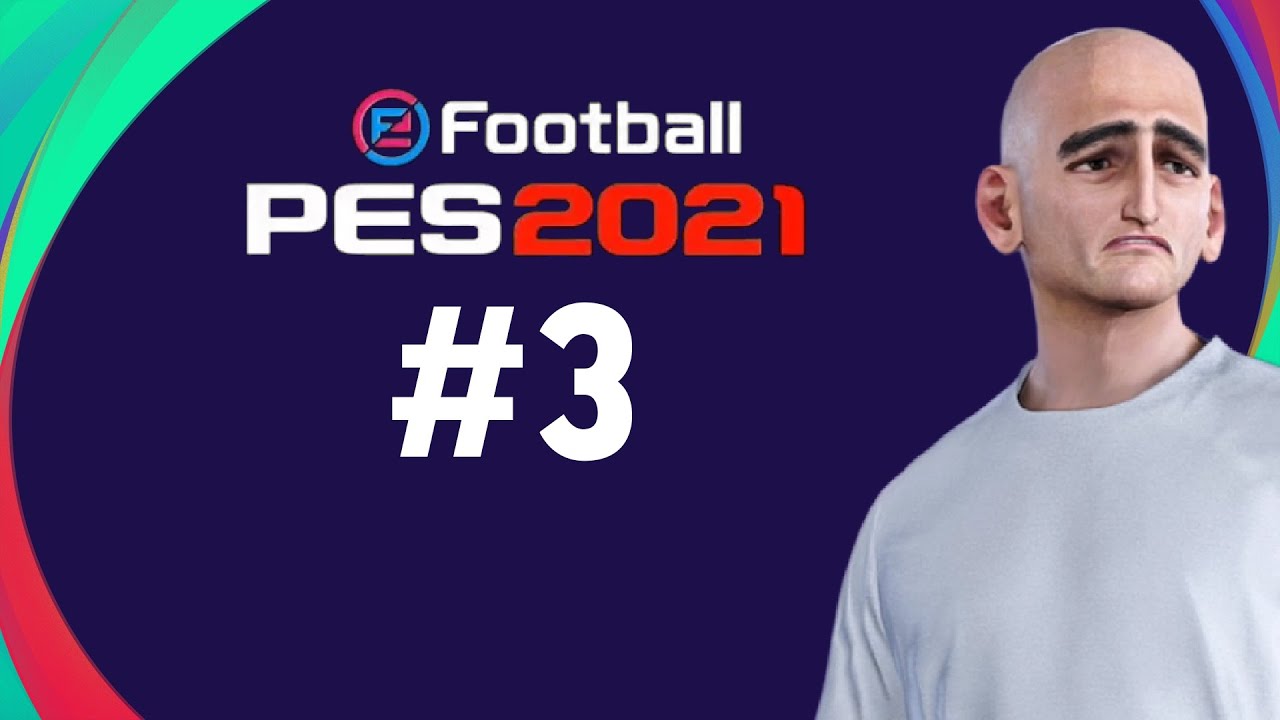 İlyas Şov 2  - PES 2021 | Bölüm 3