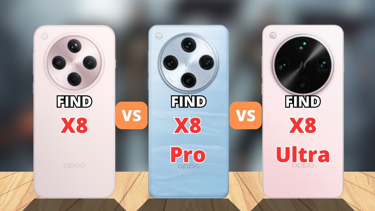 Oppo Find X8 vs Oppo Find X8 Pro vs Oppo Find X8 Ultra Comparison