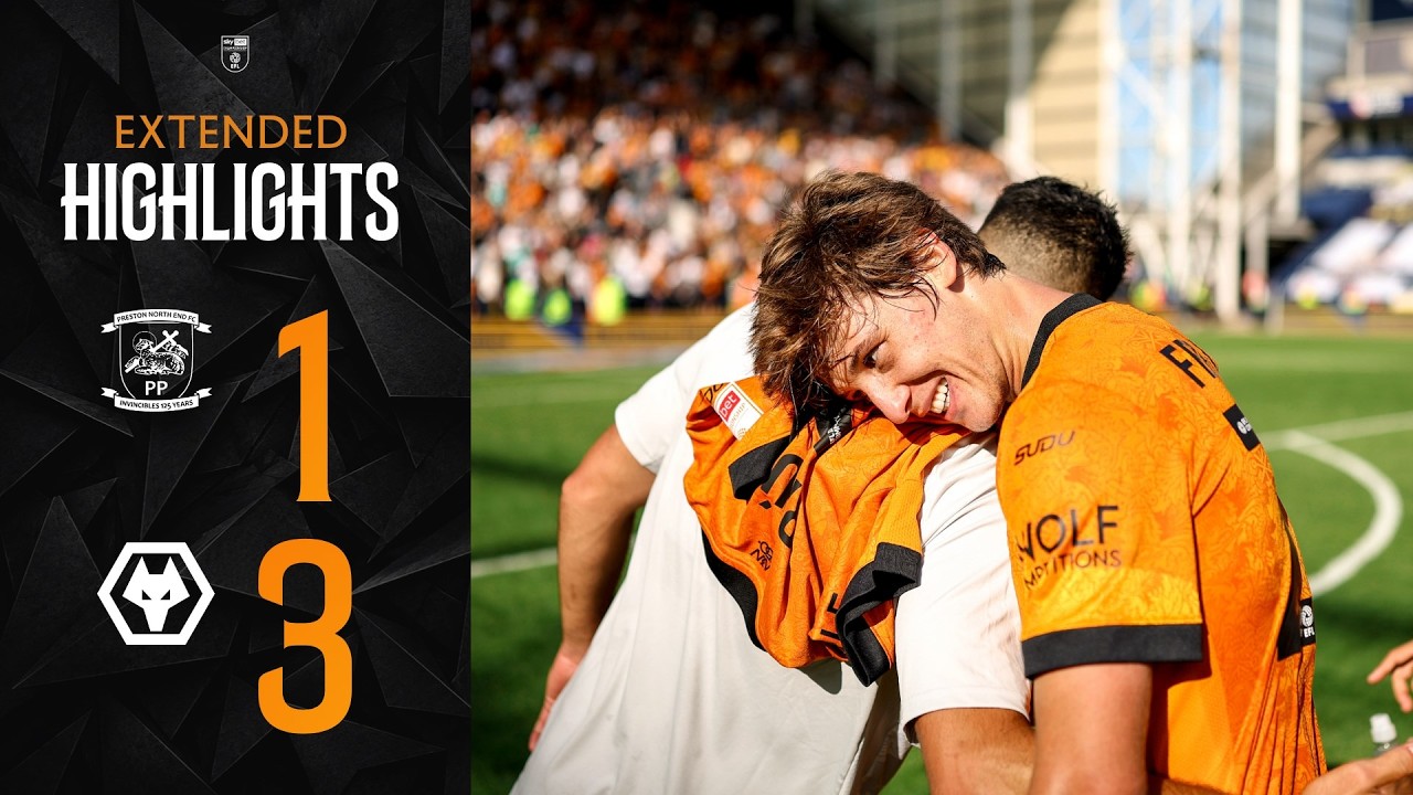 Extended Highlights | Preston North End 1-3 Wolves