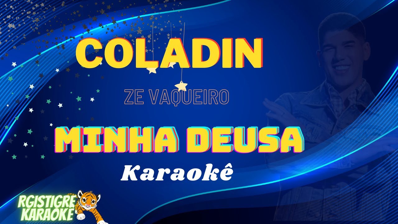 [Karaoke] Coladin ze Vaqueiro minha Deusa atualizadaa