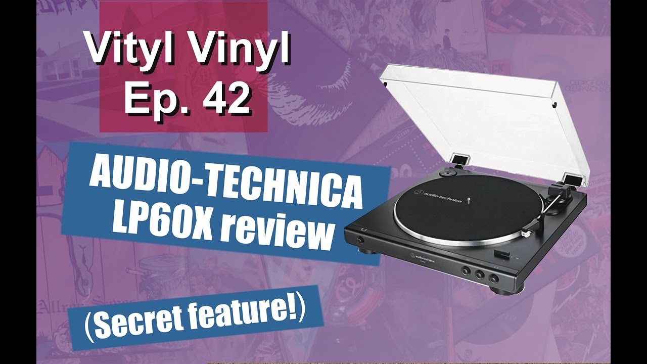 Ep. 42: Audio-Technica LP60X review (secret feature!)