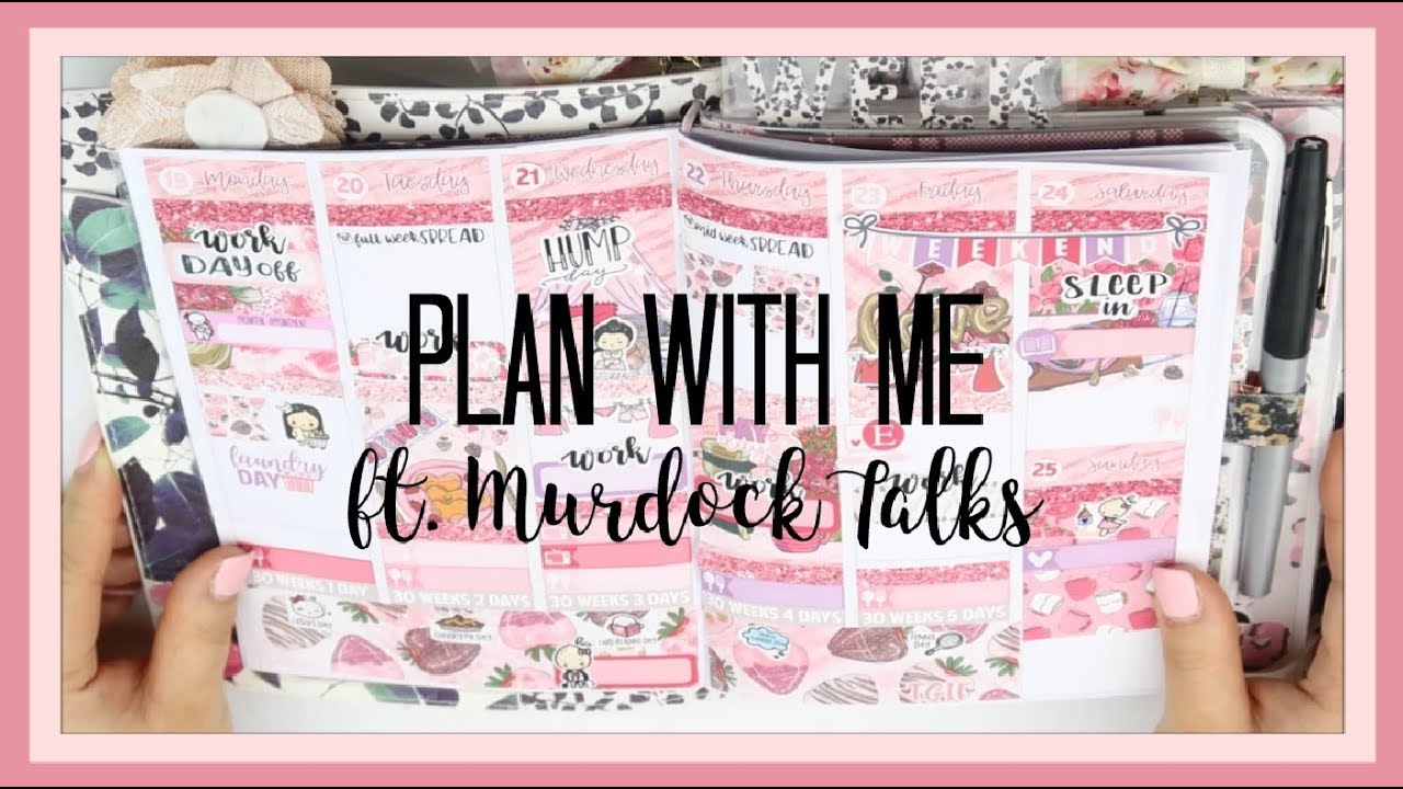 PLAN WITH ME // BE MINE // MURDOCK TALKS
