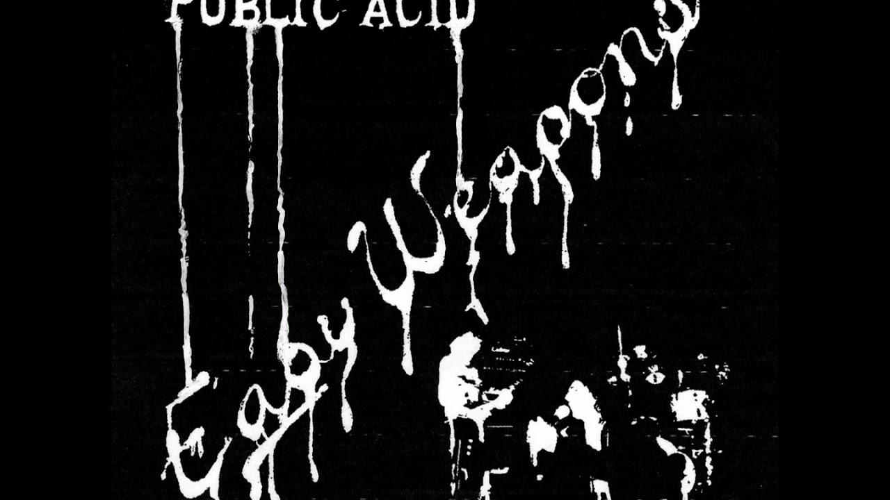 Public Acid - Easy Weapons (Full Album)