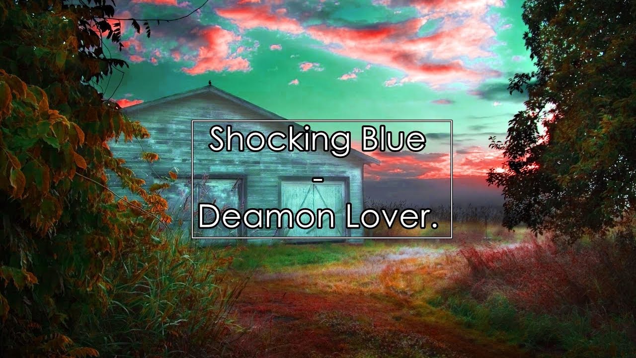 Shocking Blue - Daemon Lover (Lyrics / Letra)