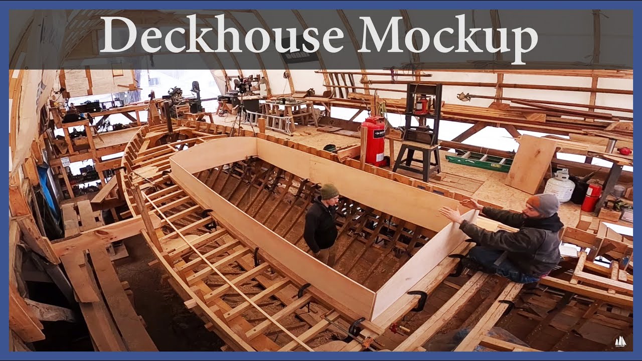 Deckhouse mockup -  Episode 148 - Acorn to Arabella: Journey of a Wooden Boat