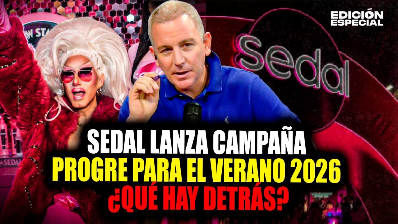 SEDAL lanza campa&ntilde;a PROGRESISTA para verano 2026.