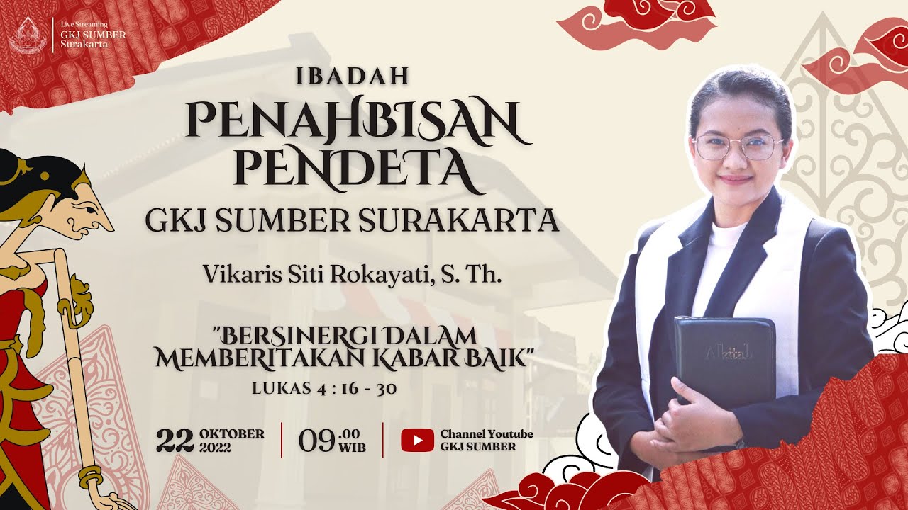 IBADAH PENAHBISAN PENDETA II GKJ SUMBER SURAKARTA Vik. Siti Rokayati, S. Th. | 22 Oktober 2022