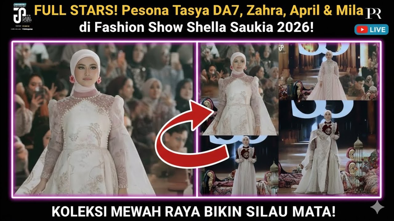FULL STARS! Pesona Tasya DA7, Zahra, April & Mila di Fashion Show Shella Saukia 2026!