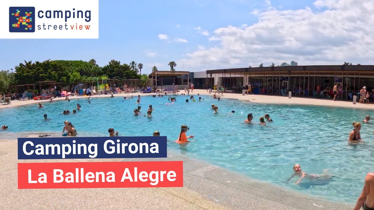 Camping Girona - Camping La Ballena Alegre - Camping Street View