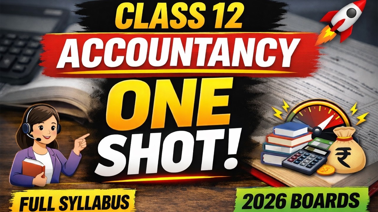 Class 12 Accountancy One Shot Marathon | Complete Syllabus Revision
