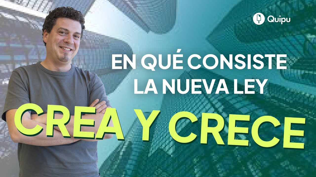 🚀 ¿En qué consiste la nueva LEY CREA Y CRECE? | ¿Cuándo entrará en vigor?