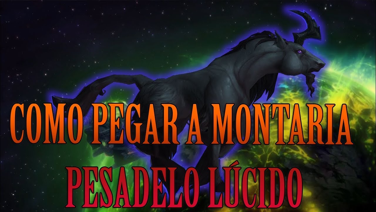 Guia Montaria Pesadelo Lúcido, o segredo mais guardado do World of Warcraft
