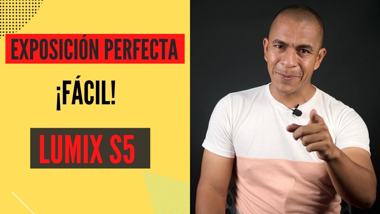 Exposición PERFECTA para video LUMIX S5
