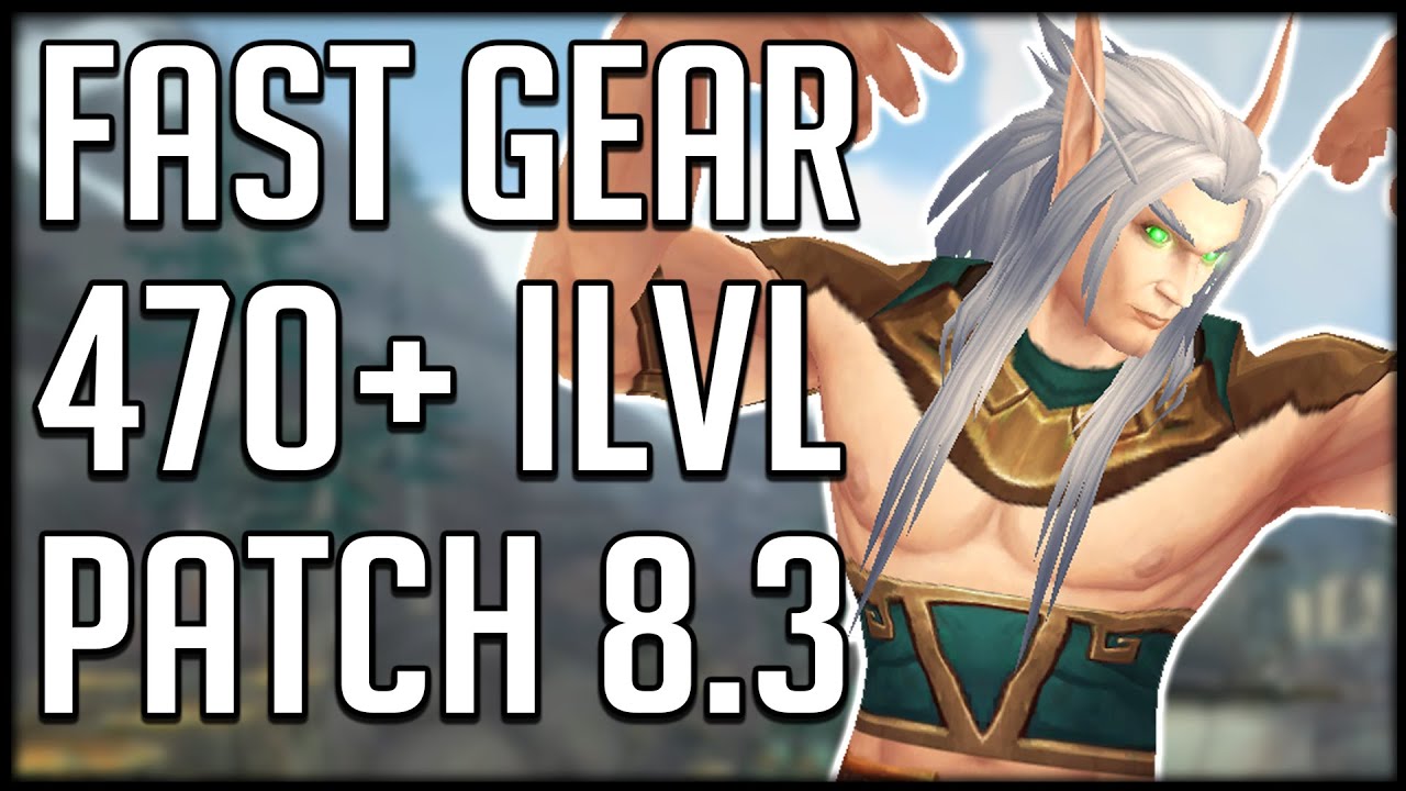 HOW TO GEAR UP IN 8.3 - Get 470+ Item Level | WoW BfA