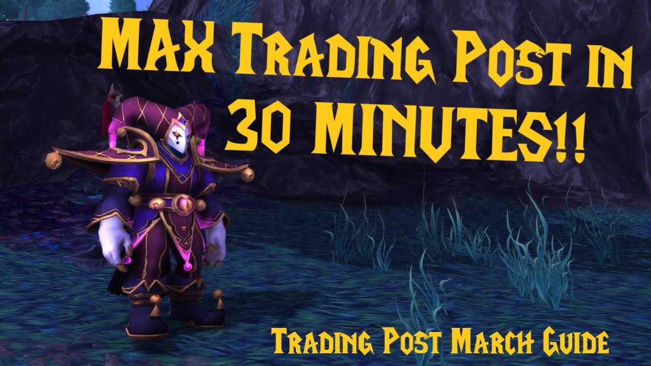 MAX Out Your Trading Post in 30 MINUTES!! My Speedrun Route + NEW March Transmogs