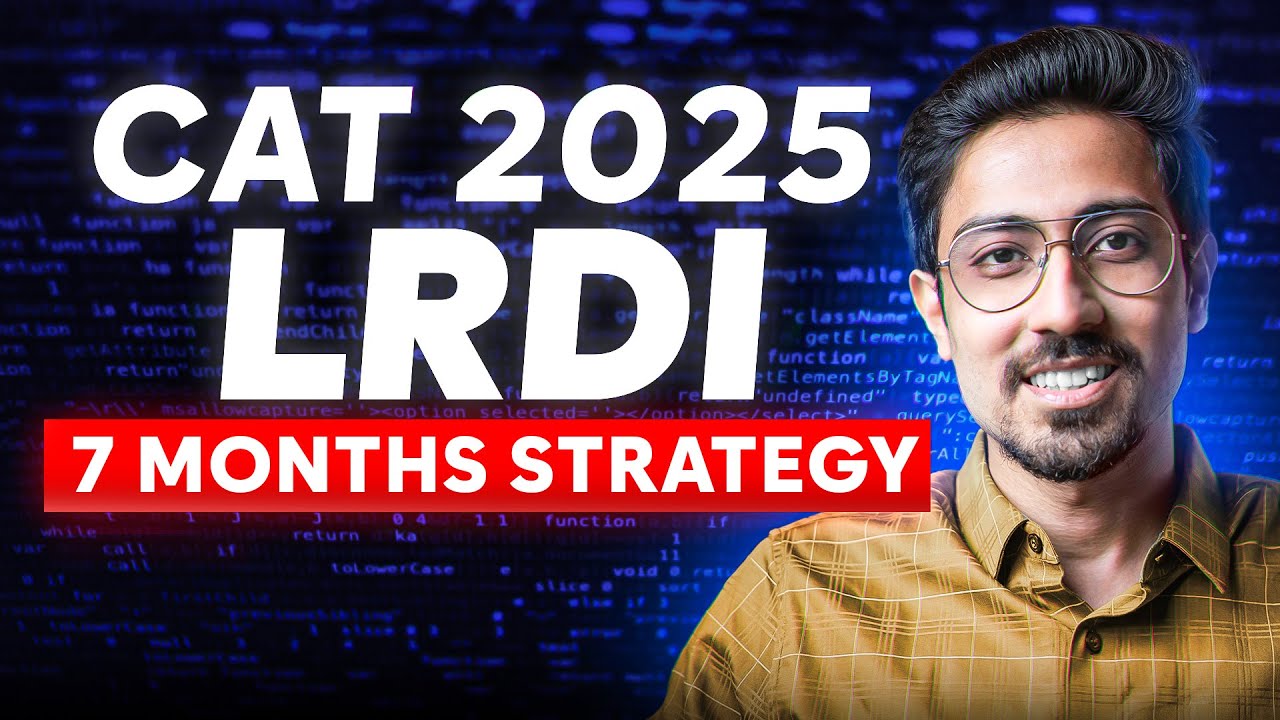 CAT 2025 Preparation Plan ➡️ 7 Month Strategy for a 99 percentile in LRDI