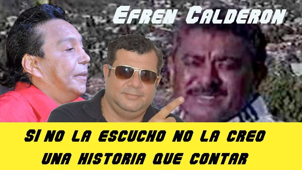 Si no la escucho no lo creo Efrén Calderón Una historia que contar