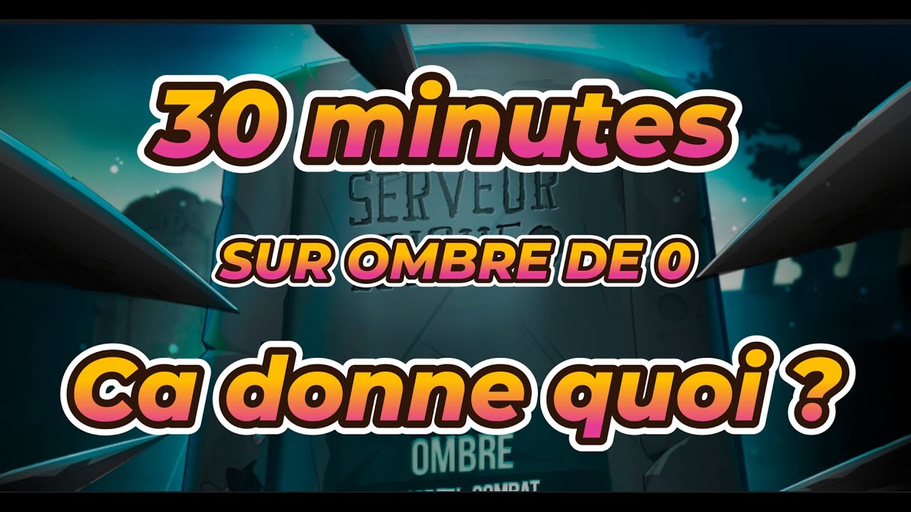 Rush serveur de 0 : 30' sur Ombre - Nouvelle aventure