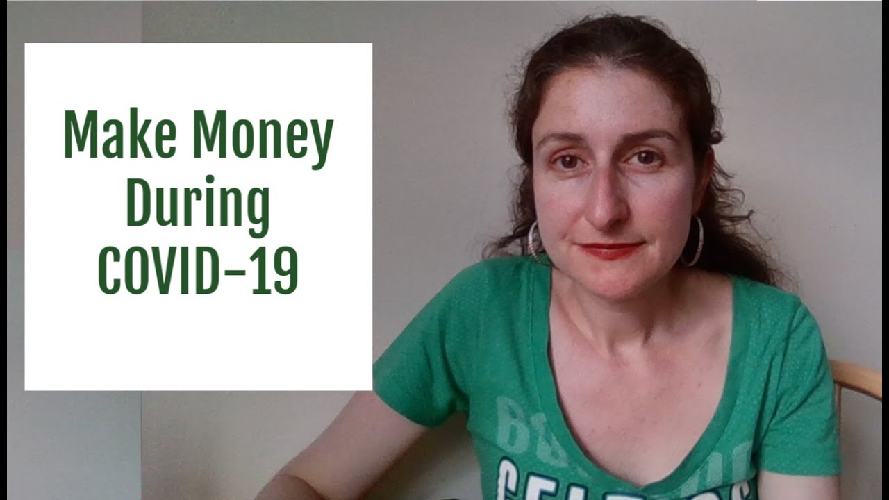 Ways to make money during COVID-19 for Class of 2020 or Unemployed