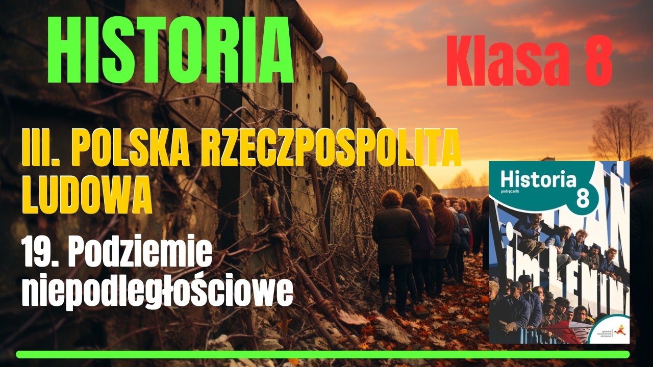 HISTORIA 8 | Dział III.Polska Rzeczpospolita Ludowa.Roz.19: Podziemie niepodległościowe #historia
