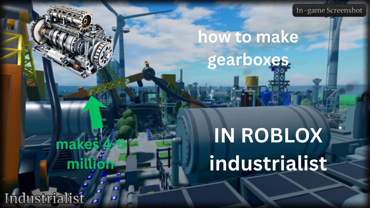 how to make gearboxes for big money in roblox industrialist EARLY/MID GAME