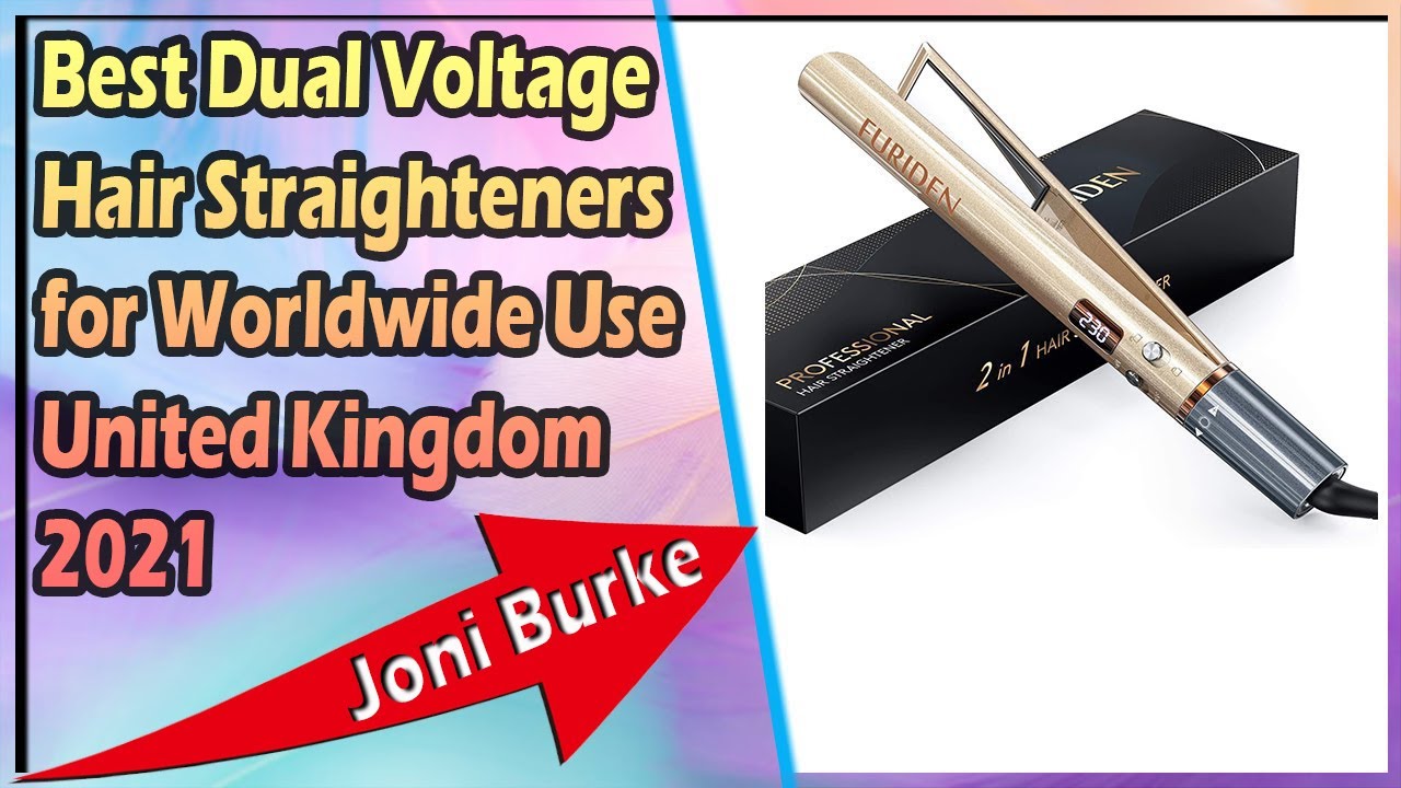 Best Dual Voltage Hair Straighteners for Worldwide Use United Kingdom 2021