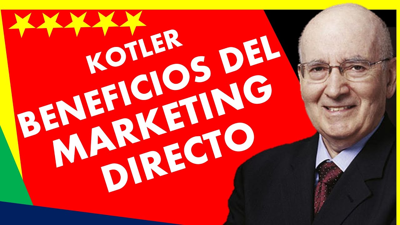 KOTLER CAP&Iacute;TULO 17 😊 (17.2) | Beneficios del MARKETING DIRECTO para el COMPRADOR  y el VENDEDOR